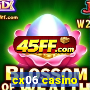 cx06 casino